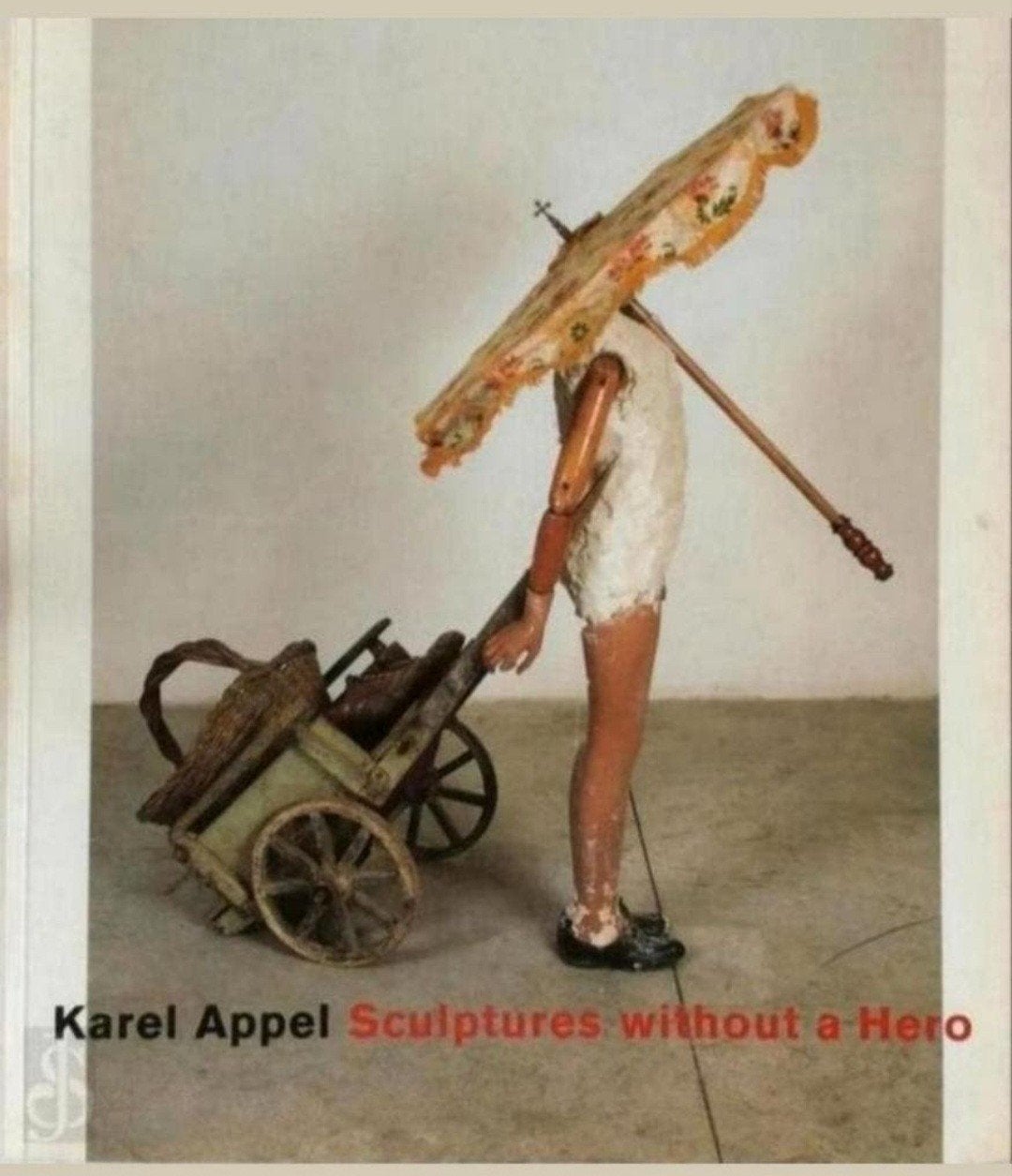 KAREL APPEL Sculptures without a Hero. Museum Beelden a/ Zee, Verzenden, Zo goed als nieuw