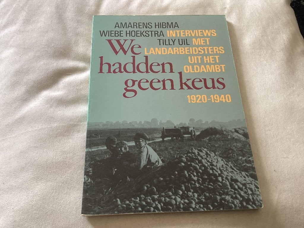We hadden geen keus - landarbeidsters uit het Oldambt, Ophalen of Verzenden, Zo goed als nieuw