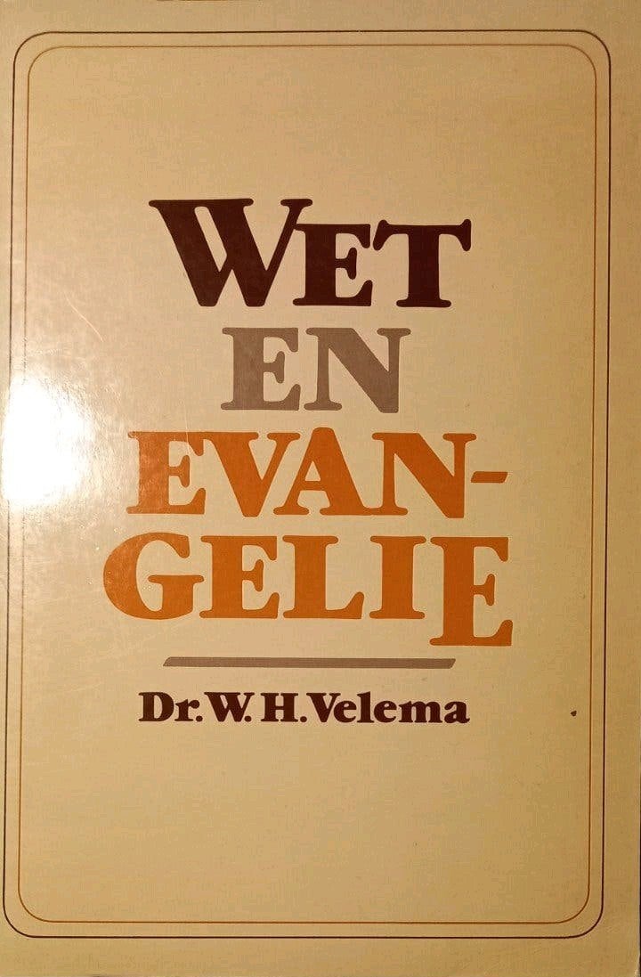 Wet en Evangelie - Dr. W.H. Velema, Ophalen of Verzenden, Gelezen, Dr. W.H. Velema, Christendom | Protestants