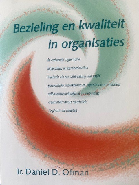Bezieling en kwaliteit in organisaties-Ir Daniel D. Ofman, Ophalen of Verzenden, Zo goed als nieuw
