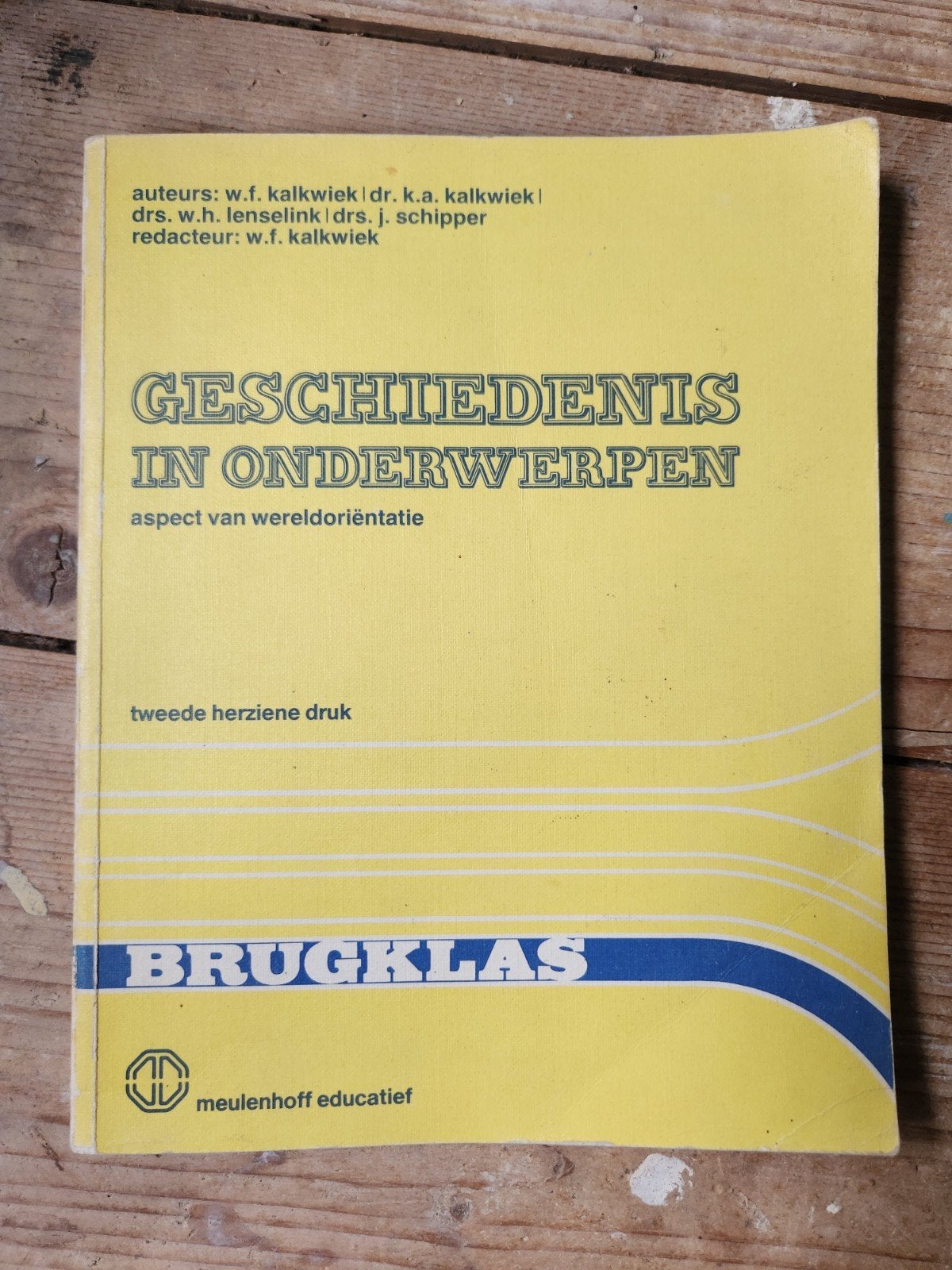Geschiedenis in Onderwerpen - Brugklas (Meulenhoff), Gelezen, W.F. Kalkwiek, K.A. Kalkwiek, W.H. Lenselink, J. Schipper, Geschiedenis
