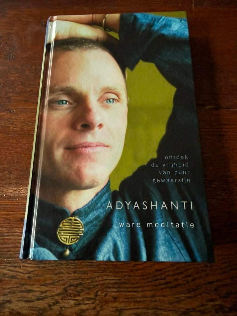 Ware Meditatie: Ontdek Vrijheid Puur Gewaarzijn-  Adyashanti, Boeken, Ophalen of Verzenden, Zo goed als nieuw