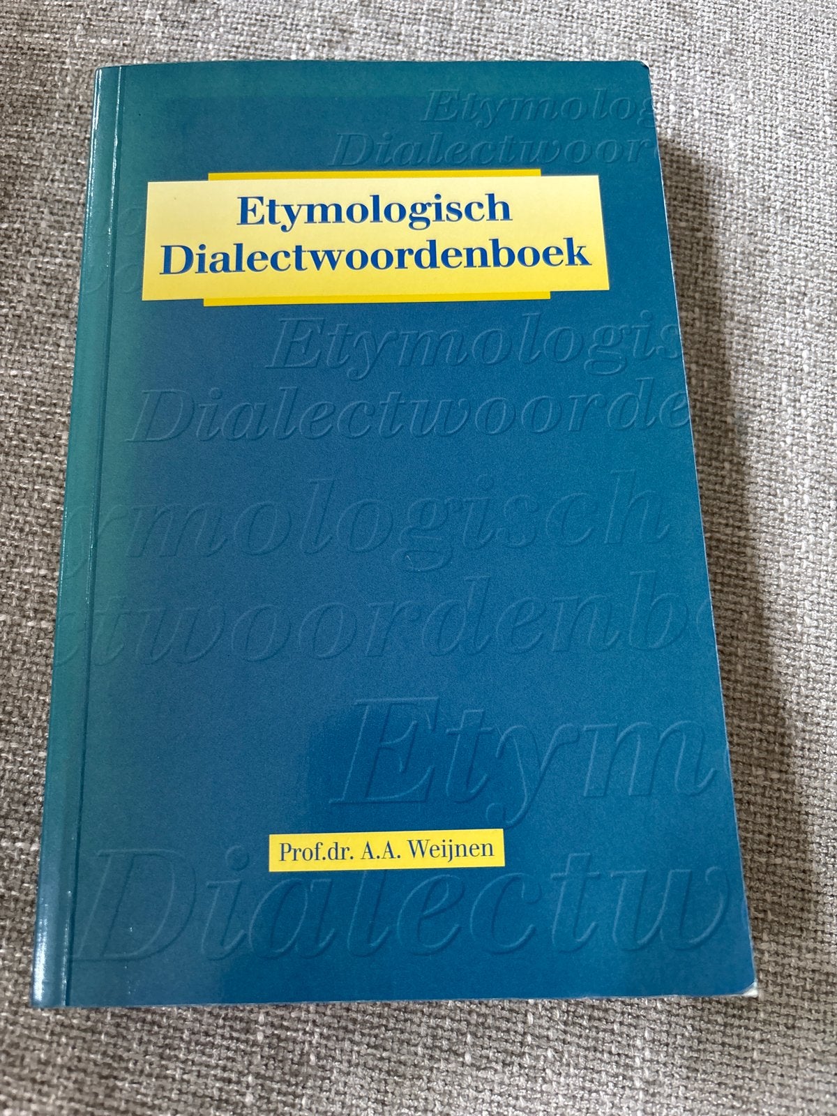 Etymologisch Dialectwoordenboek - Prof.dr. A.A. Weijnen, Ophalen of Verzenden, Zo goed als nieuw, Overige uitgevers, Nederlands