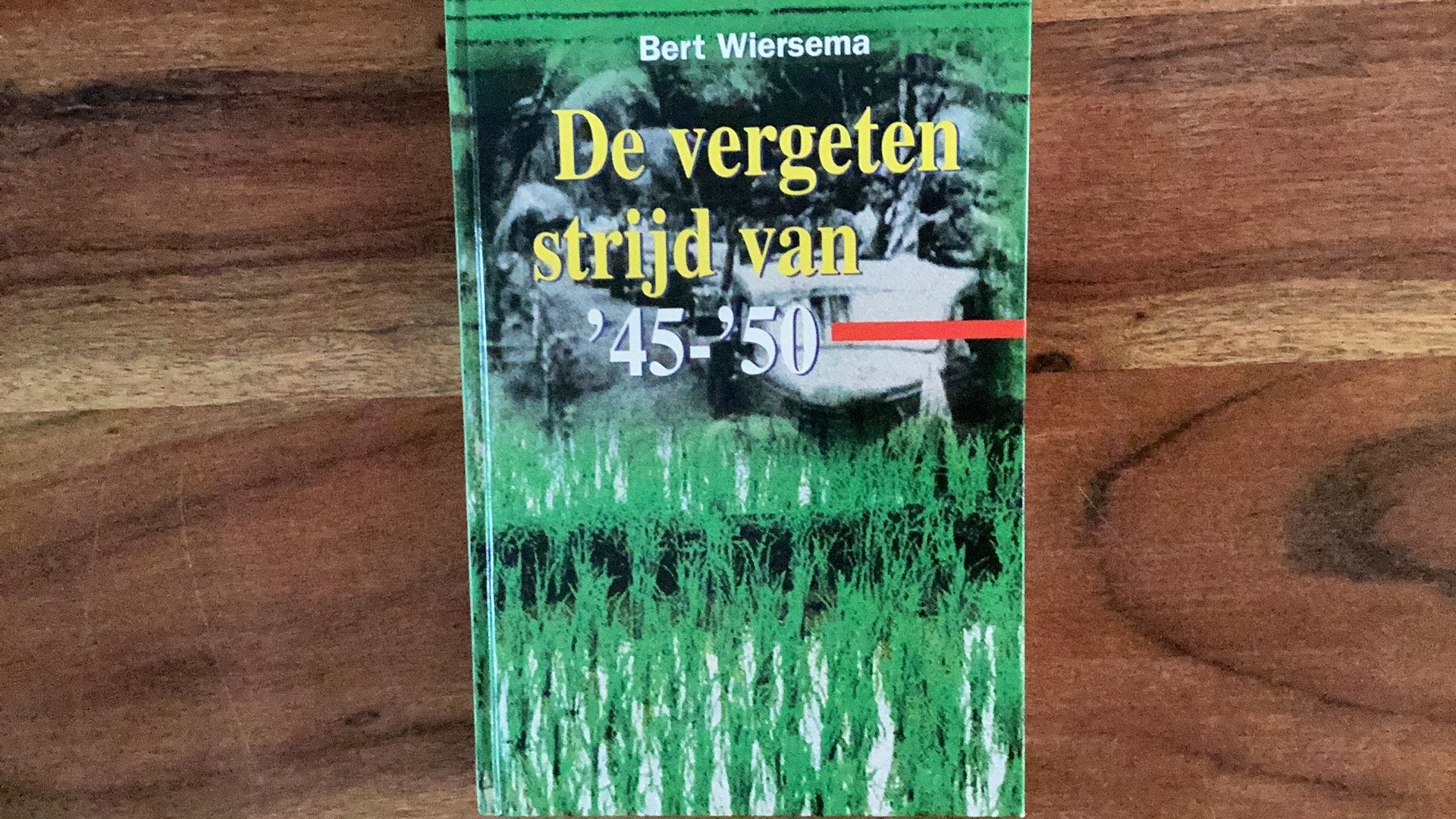 De vergeten strijd van ‘45-‘50, Wiersema, Verzenden, Gelezen, Non-fictie