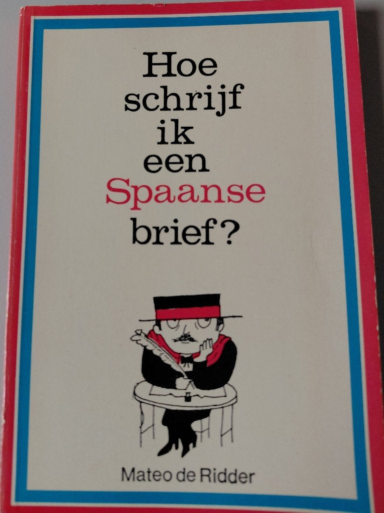 Hoe schrijf ik een Spaanse brief? - Mateo de Ridder, Non-fictie, Mateo de Ridder, Ophalen, Gelezen