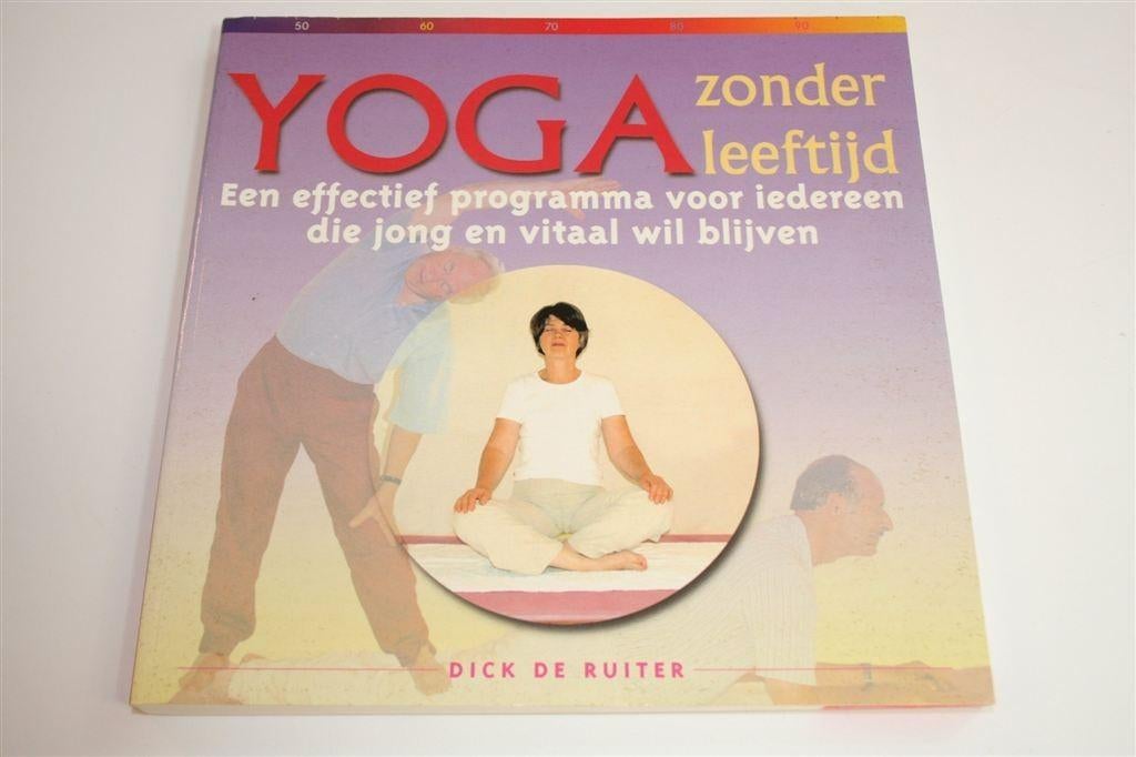 Yoga Zonder Leeftijd — Speciaal voor de 60-Plusser, Ophalen of Verzenden, Gelezen, Overige onderwerpen, Achtergrond en Informatie