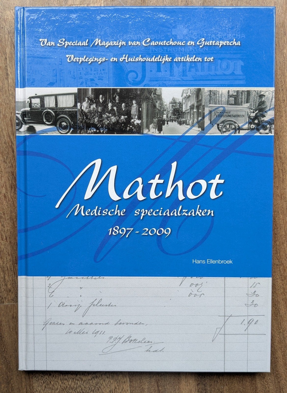 Mathot Medische speciaalzaken 1897-2009 - Hans Ellenbroek, 20e eeuw of later, Hans Ellenbroek, Ophalen of Verzenden, Zo goed als nieuw