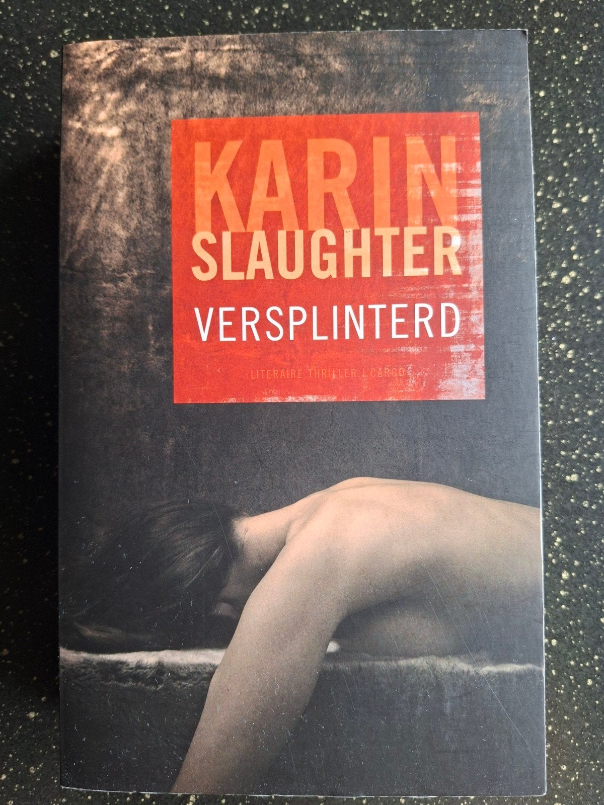 Karin Slaughter - Versplinterd (Literaire thriller), Ophalen of Verzenden, Zo goed als nieuw, Karin Slaughter, Nederland