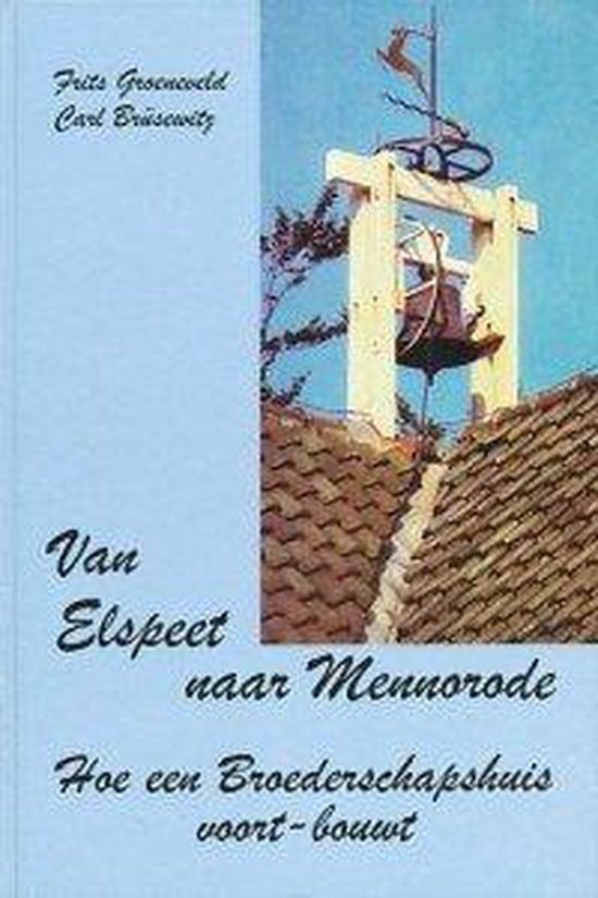 Van Elspeet naar Mennorode : hoe een Broederschapshuis, Boeken, Ophalen of Verzenden, Zo goed als nieuw