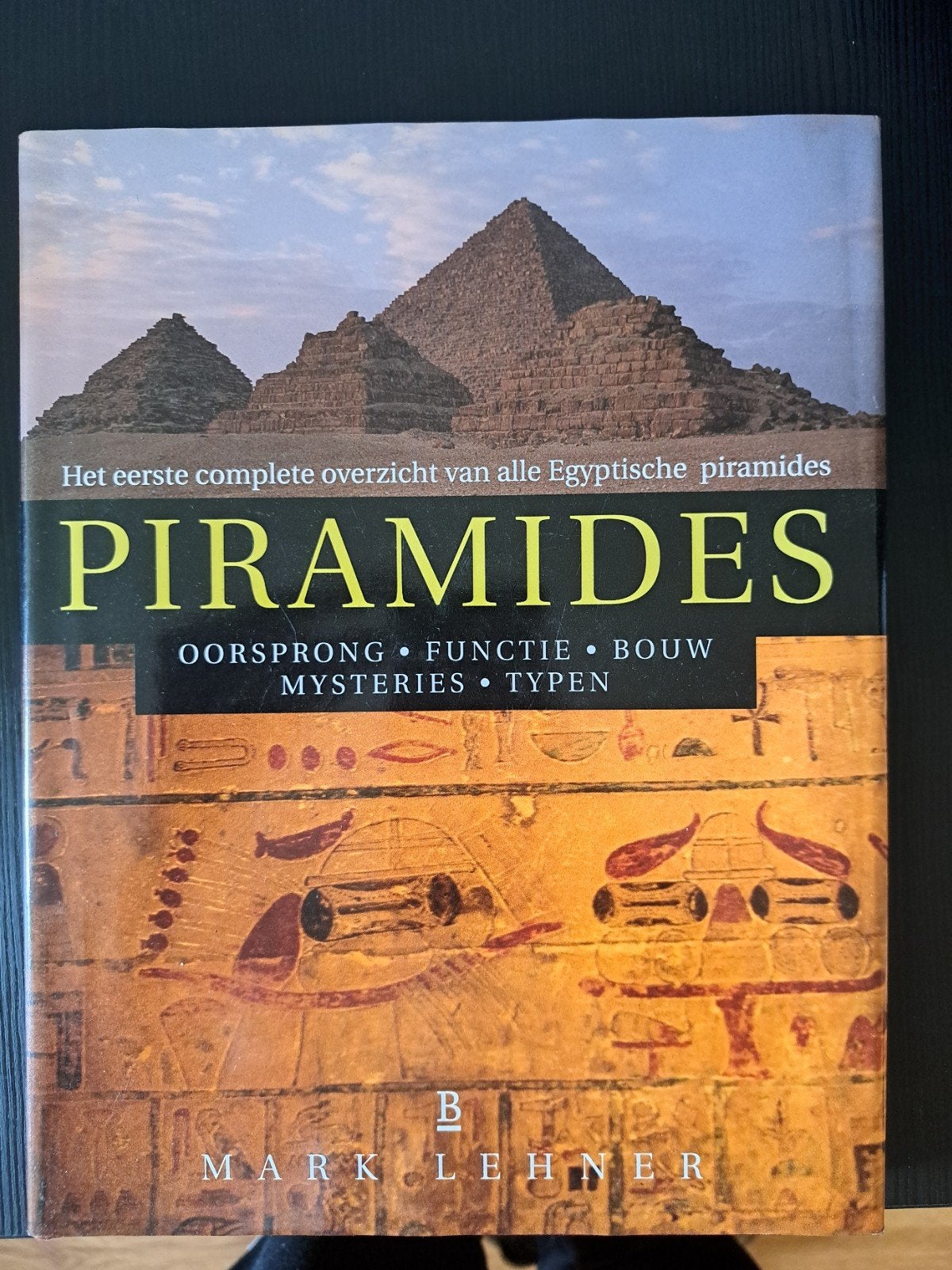 Piramides: Het complete overzicht van Egyptische piramides, Ophalen of Verzenden, 20e eeuw of later, Zo goed als nieuw, Mark Lehner