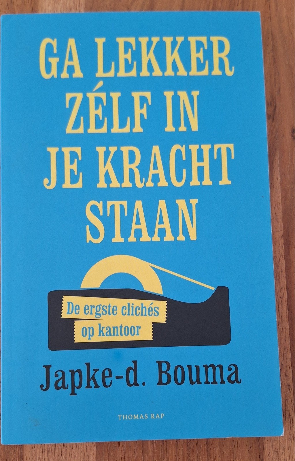 Ga Lekker Zelf In Je Kracht Staan - Japke-d. Bouma, Ophalen of Verzenden, Zo goed als nieuw, Japke-d. Bouma, Nederland