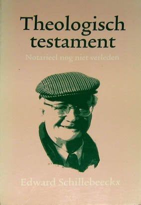 [SCHILLEBEECKX, EDWARD] - Theologisch testament., Boeken, Ophalen of Verzenden, Zo goed als nieuw