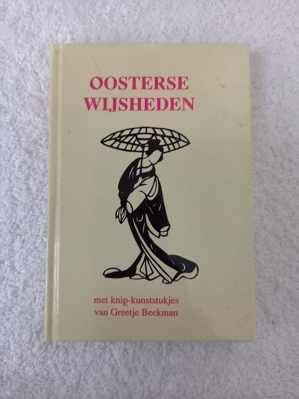 w02 Oosterse Wijsheiden met knipkunststukjes Greetje Beekman, Boeken, Ophalen of Verzenden, Gelezen, Greetje C.J. Beekman