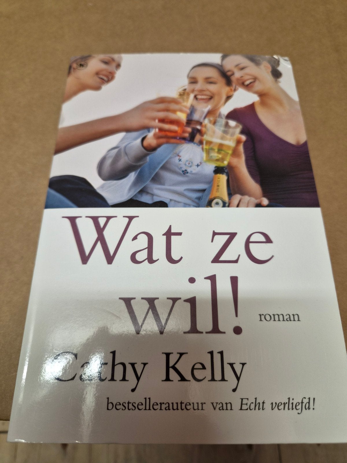 Wat ze wil! - Cathy Kelly (roman), Boeken, Ophalen of Verzenden, Zo goed als nieuw, Cathy Kelly, Nederland