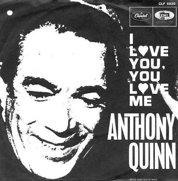 Anthony Quinn "I Love You, You Love Me" (1967 Capitol), Gebruikt, 7 inch, Pop, Fotohoes