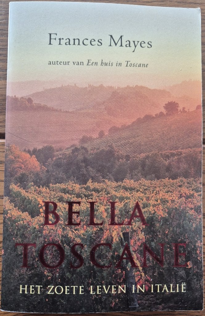 Boek Bella Toscane van Frances Mayes, Boeken, Ophalen of Verzenden, Gelezen, Frances Mayes, Europa