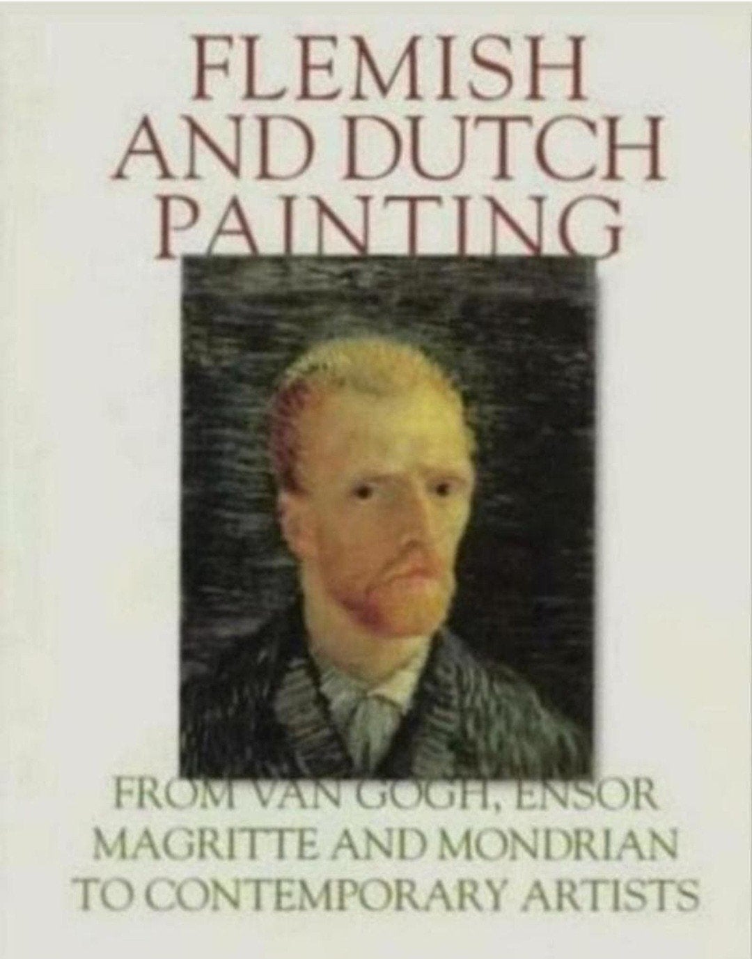 FLEMISH AND DUTCH ART VAN GOGH, ENSOR, MAGRITTE and MONDRIAN, Verzenden, Zo goed als nieuw