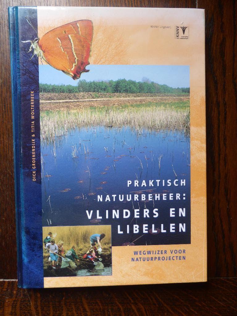 Vlinders en libellen - praktisch natuurbeheer, Boeken, Natuur, Ophalen of Verzenden, Zo goed als nieuw, Overige onderwerpen