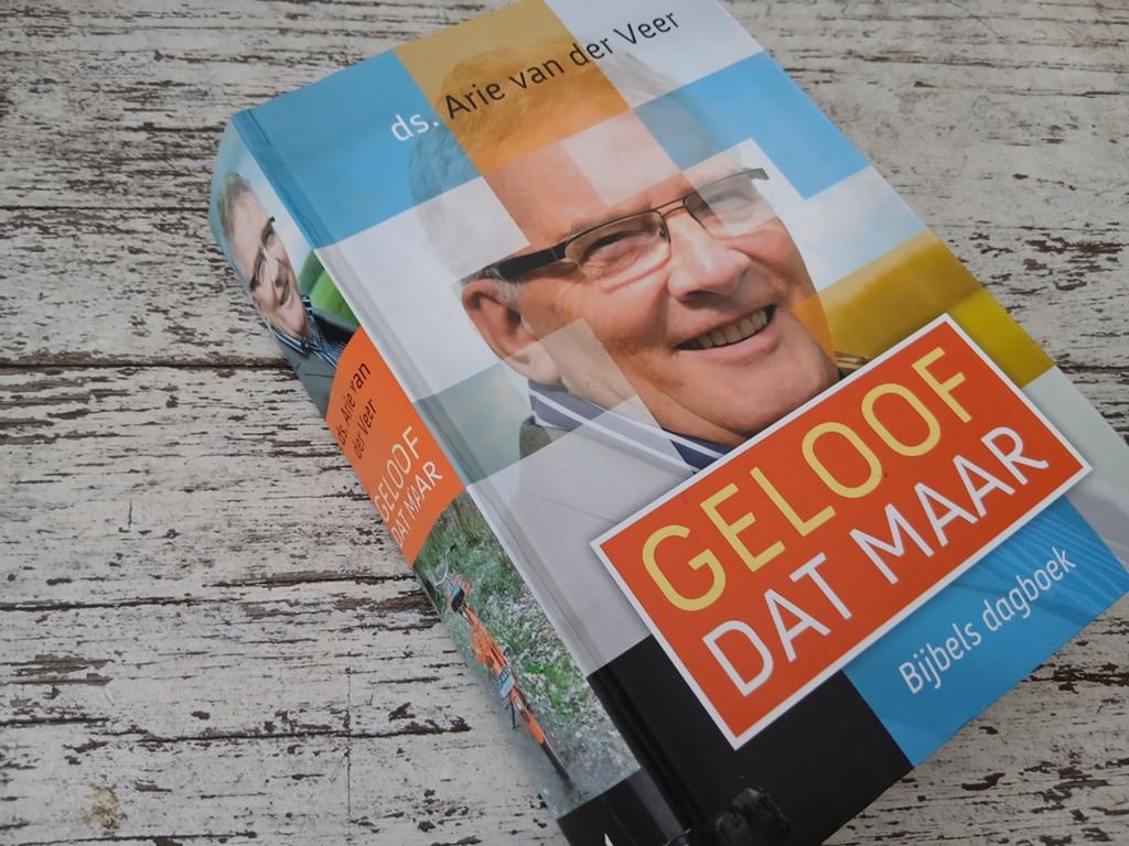 Geloof dat maar Bijbels dagboek van Ds  Arie van der Veer, Boeken, Ophalen of Verzenden, Gelezen, Ds Arie van der Veer, Christendom | Protestants