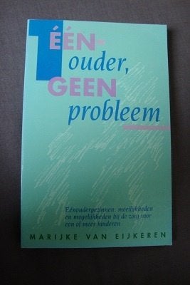 EEN OUDER GEEN PROBLEEM   Marijke van Eijkeren, Ophalen of Verzenden, Gelezen