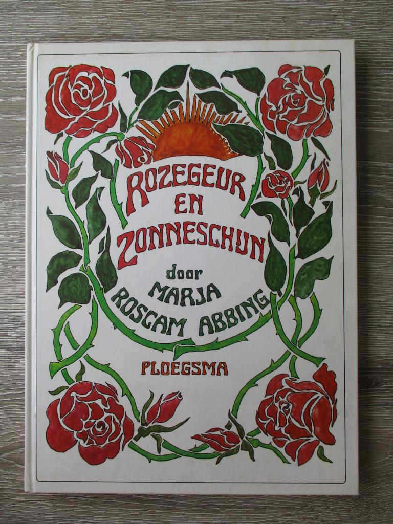 Rozegeur en zonneschijn - Marja Roscam Abbing, Boeken, Ophalen of Verzenden, Gelezen, Interieur en Design