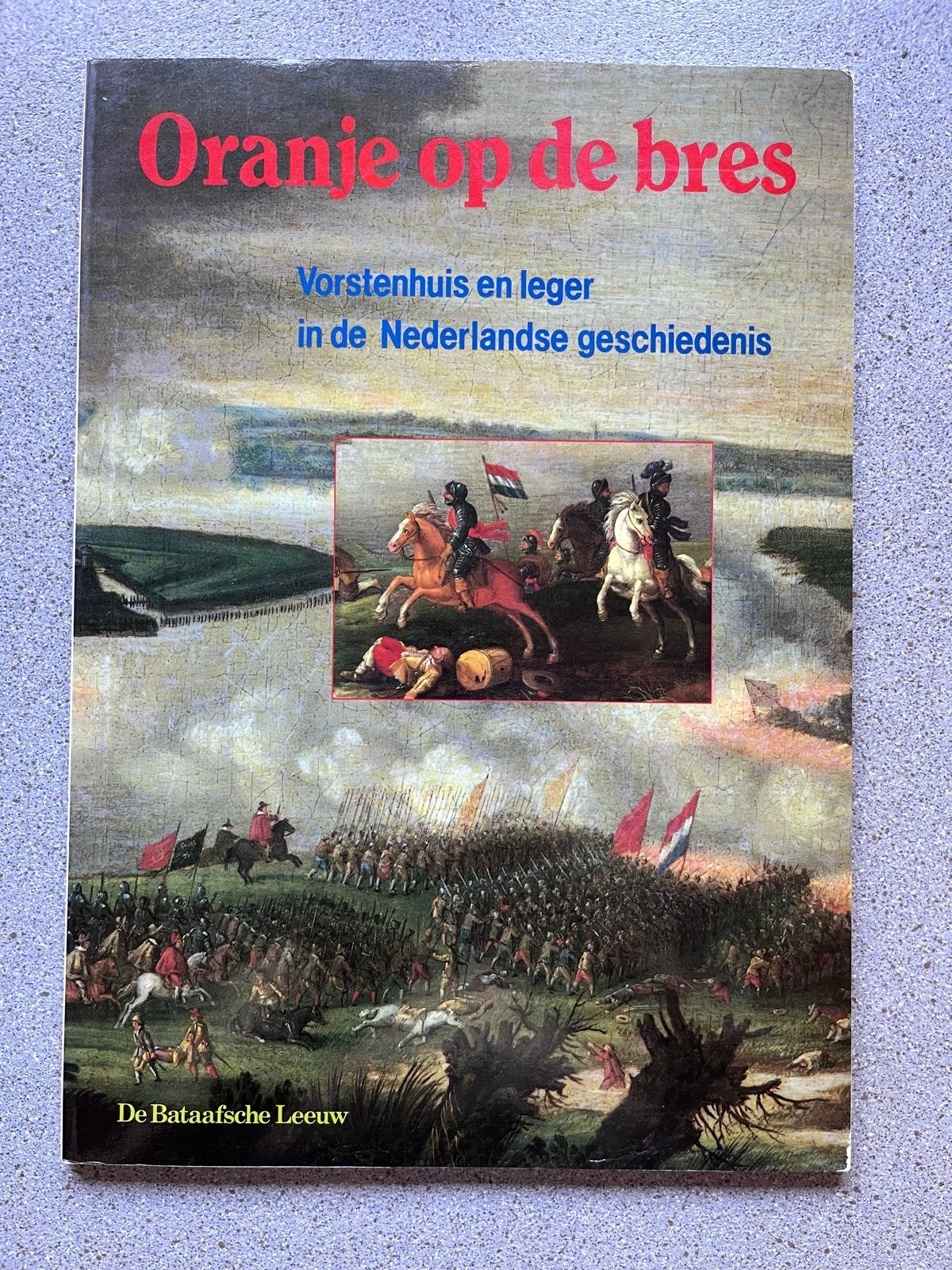 Oranje op de bres: Vorstenhuis en leger, Ophalen of Verzenden, 20e eeuw of later, Gelezen