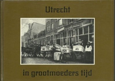 Lemaire: Utrecht in grootmoeders tijd (oude ansichtkaarten), Ophalen of Verzenden, Zo goed als nieuw