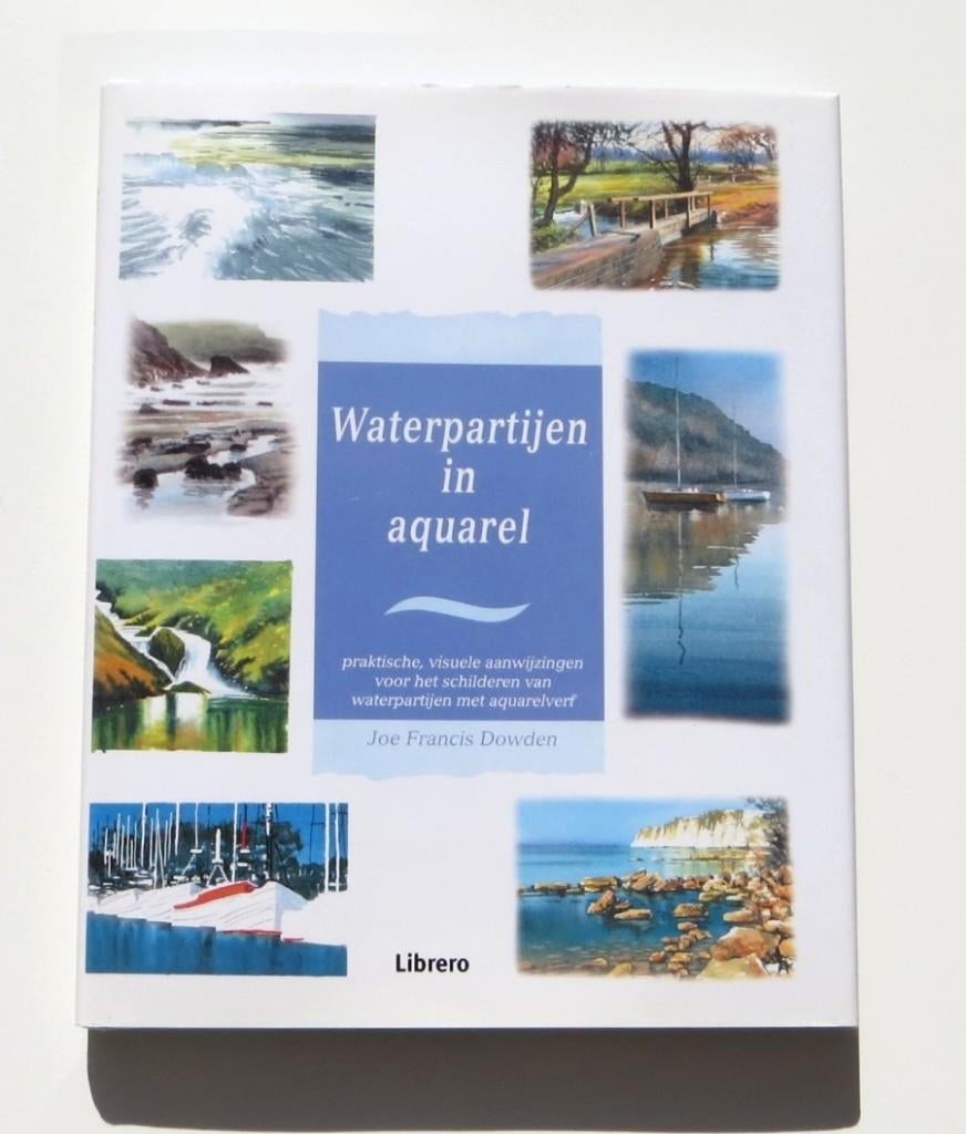 Schilderboek M4700: J.F. Dowden - Waterpartijen in Aquarel, Ophalen of Verzenden, Zo goed als nieuw, Tekenen en Schilderen, Joe Francis Dowden