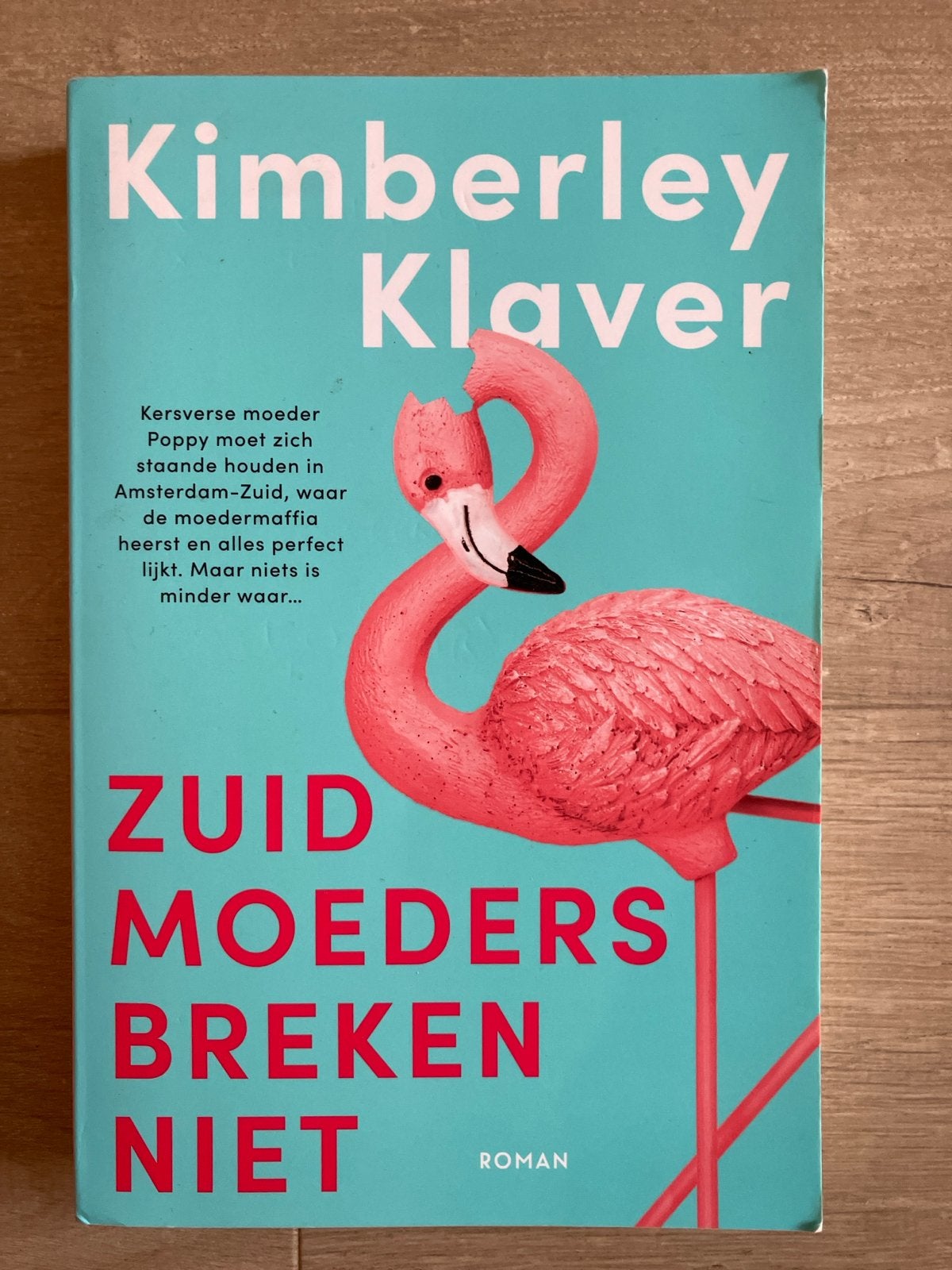 Zuid Moeders Breken Niet - Kimberley Klaver Roman, Ophalen of Verzenden, Zo goed als nieuw, Nederland