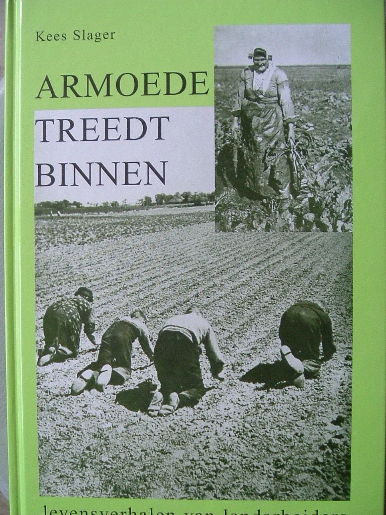 Armoede treedt binnen, levensverhalen van landarbeiders., 20e eeuw of later, Ophalen of Verzenden, Zo goed als nieuw, Kees Slager