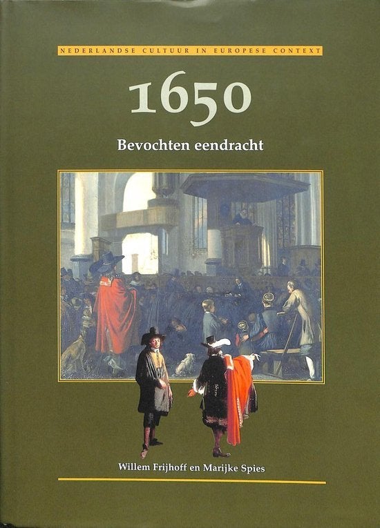 1650 - Bevochten eendracht Nederlandse cultuur in Europese c, Ophalen of Verzenden, 17e en 18e eeuw, Zo goed als nieuw
