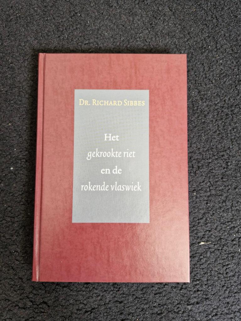 Het gekrookte riet rokende vlaswiek - Dr. Richard Sibb, Boeken, Ophalen of Verzenden, Nieuw, Dr. Richard Sibbes, Christendom | Protestants