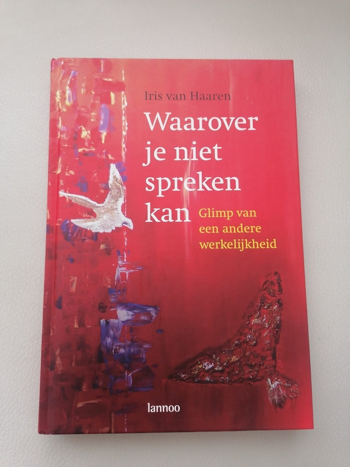 Waarover je niet spreken kan - Iris van Haaren, Boeken, Ophalen of Verzenden, Zo goed als nieuw, Iris van Haaren, Nederland