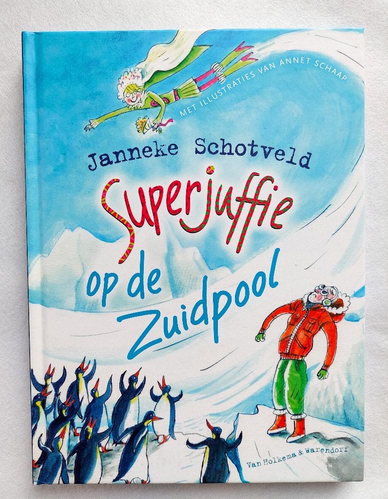 Superjuffie op de Zuidpool, kinderboek van Janneke Schotveld, Ophalen of Verzenden, Zo goed als nieuw, Janneke Schotveld, Fictie algemeen