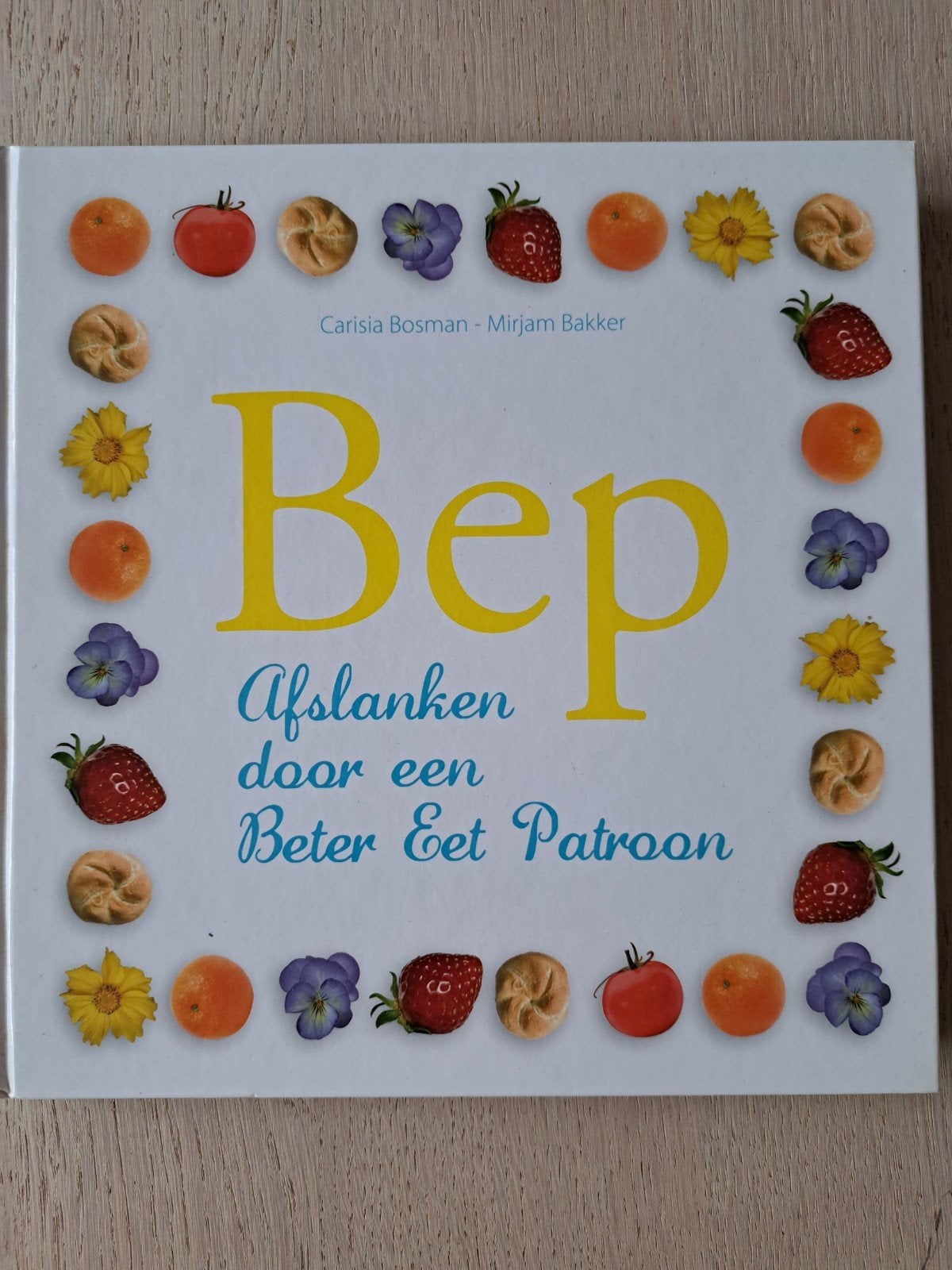 BEP - afslanken door een Beter Eet Patroon - Carisia Bosman, Boeken, Ophalen of Verzenden, Zo goed als nieuw, Gezond koken