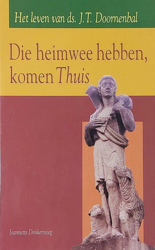 Jeanette Donkersteeg: Die heimwee hebben komen Thuis, Ophalen of Verzenden, Gelezen, Jeanette Donkersteeg, Christendom | Protestants