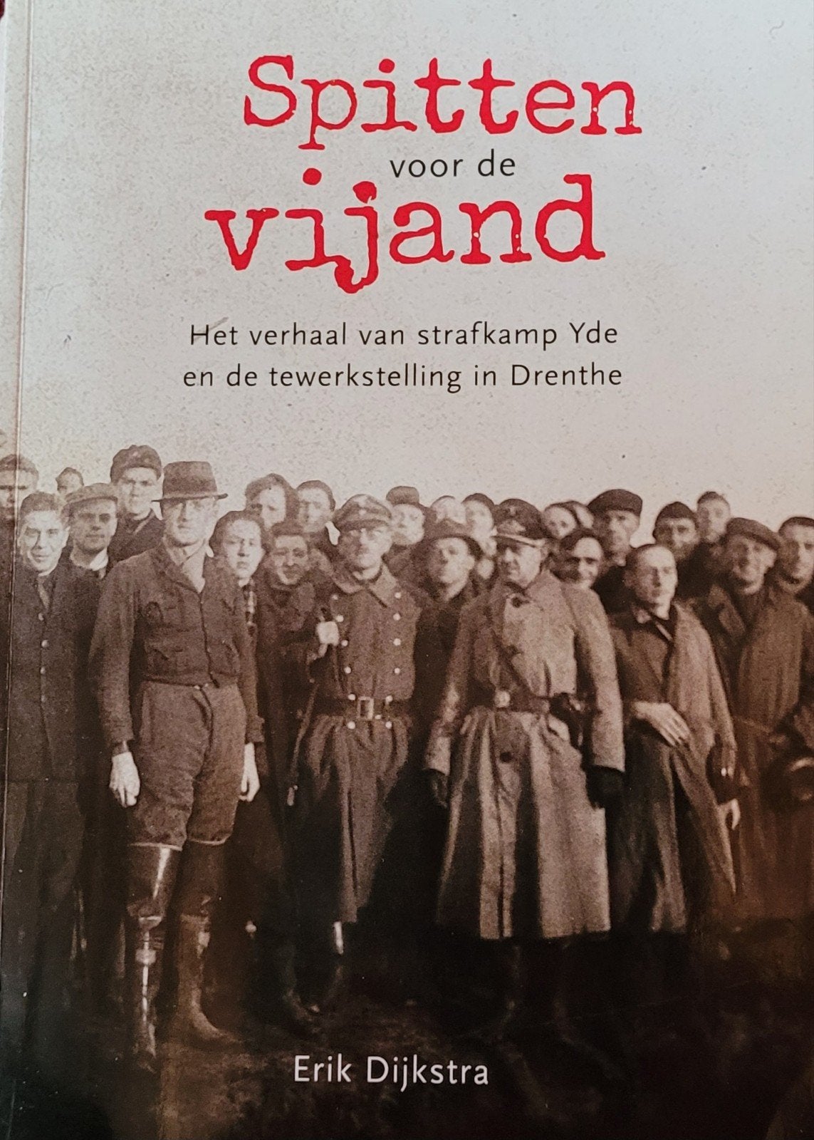 Erik Dijkstra - Spitten voor de vijand, Ophalen of Verzenden, Gelezen, Erik Dijkstra