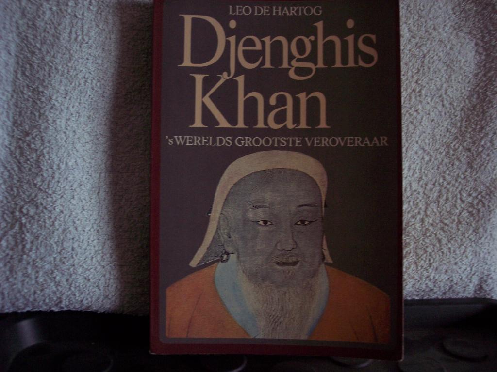 DJENGHIS KHAN - Leo de Hartog, Gelezen, 14e eeuw of eerder, Ophalen of Verzenden, Azië