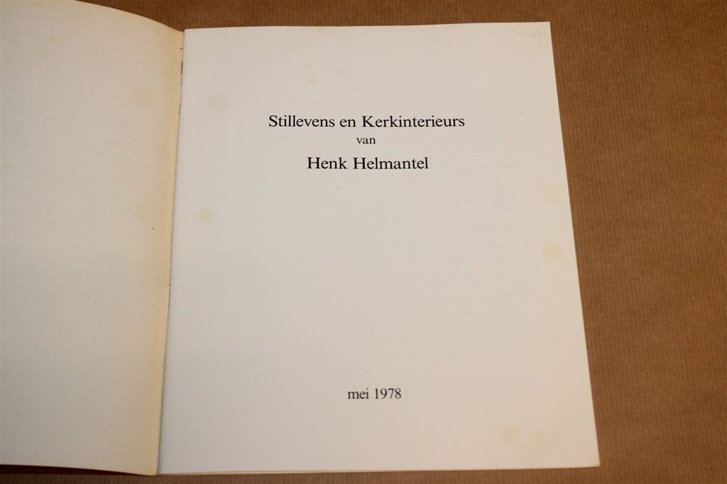 Henk Helmantel — Stillevens & Kerkinterieurs 1978, Ophalen of Verzenden, Gelezen