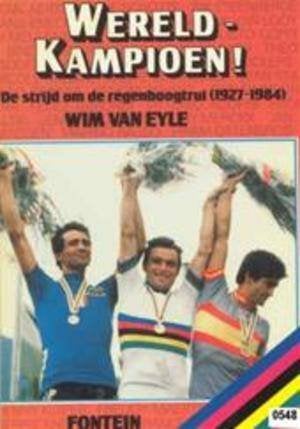Boek Wereldkampioen! Regenboogtrui 1927-1984 Wielrennen, Ophalen of Verzenden, Gelezen, Lopen en Fietsen
