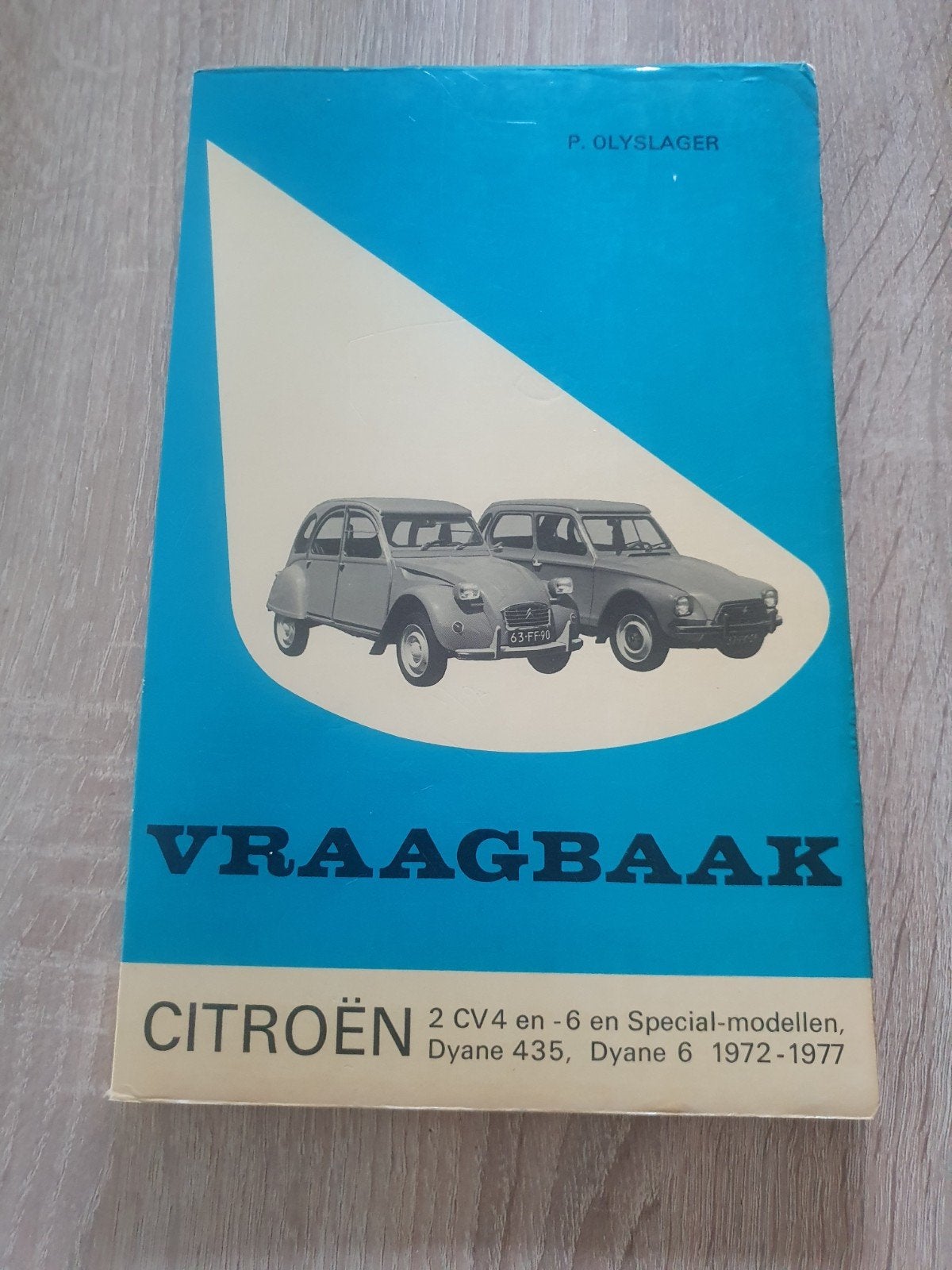 Vraagbaak Citroën 2CV4, 2CV6, Dyane 435, Dyane 6 (1972-1977), Ophalen of Verzenden, Gelezen, Citroën, P. Olyslager
