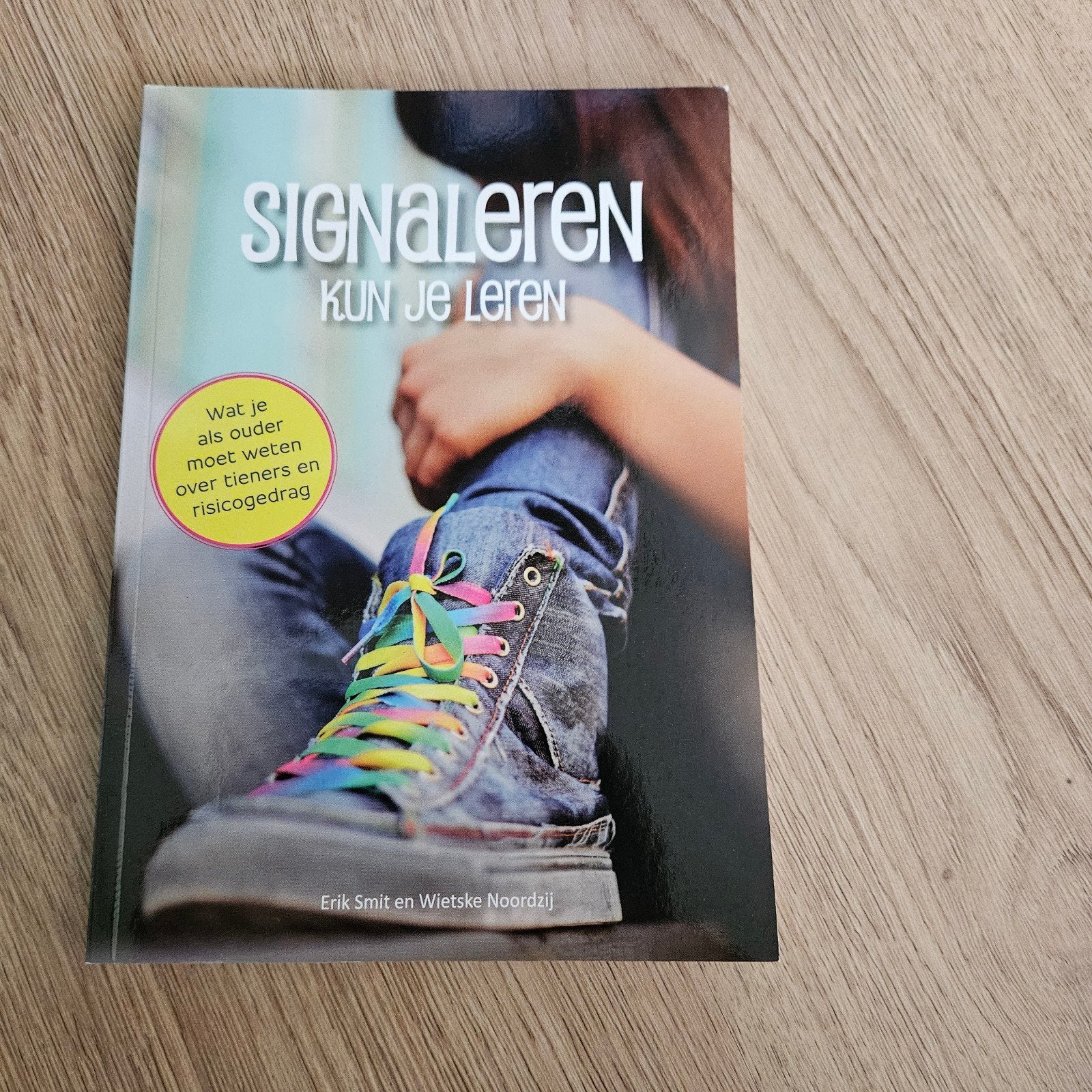 Signaleren Kun Je Leren: Tieners en Risicogedrag, Ophalen of Verzenden, Zo goed als nieuw, Opvoeding vanaf 10 jaar, Erik Smit en Wietske Noordzij