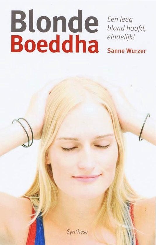 Blonde Boeddha - Sanne Wurzer BOEK 9789062710423, Achtergrond en Informatie, Spiritualiteit algemeen, Sanne Wurzer, Ophalen of Verzenden