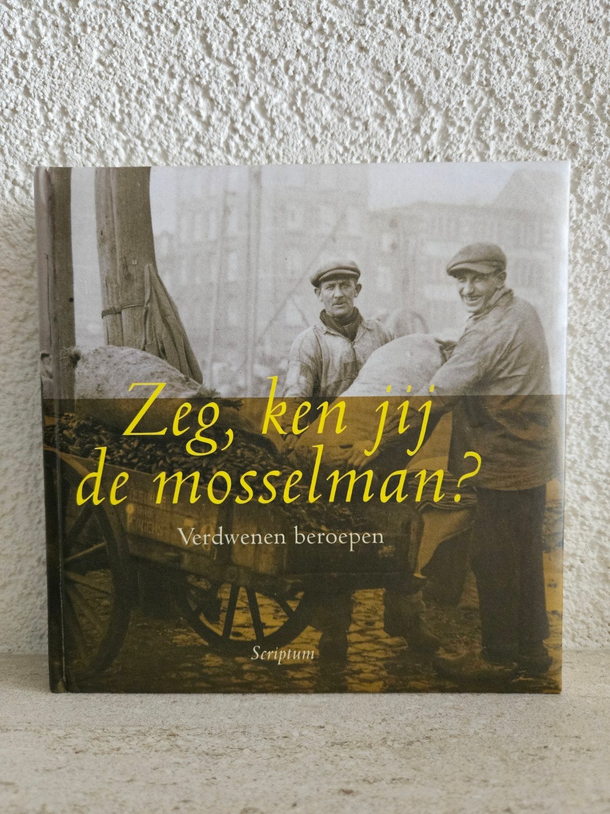 Zeg, ken jij de mosselman? Verdwenen beroepen, Ophalen of Verzenden, Zo goed als nieuw, Art Vos