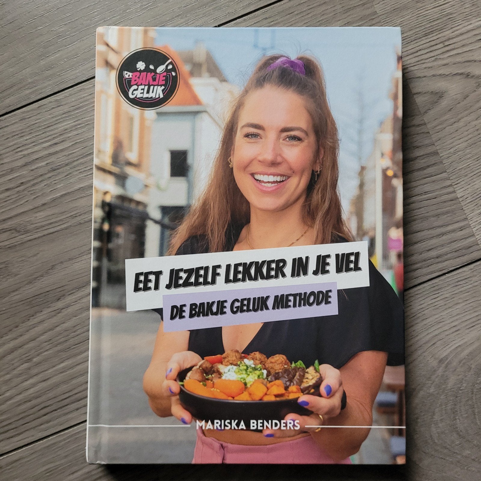Eet Jezelf Lekker in Je Vel - De Bakje Geluk Methode, Hoofdgerechten, Mariska Benders, Ophalen of Verzenden, Zo goed als nieuw
