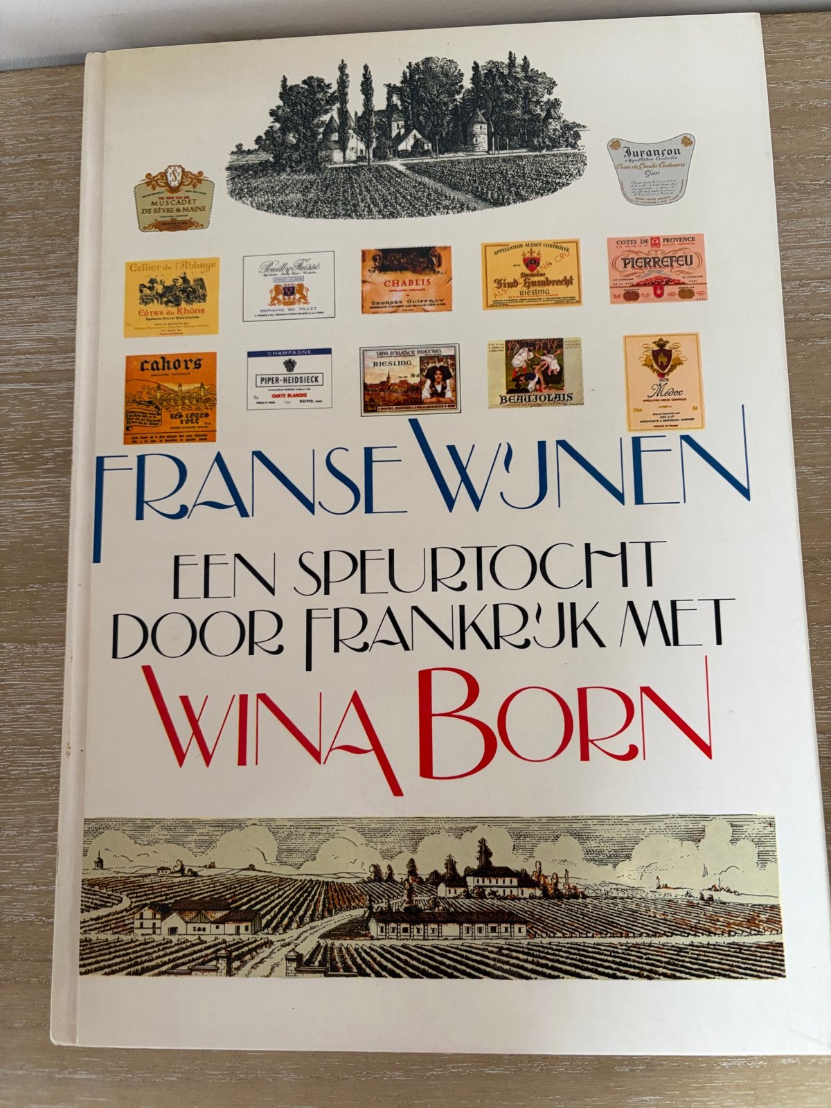 Franse Wijnen: Een speurtocht door Frankrijk met Wina Born, Ophalen of Verzenden, Gelezen, Frankrijk, Overige typen