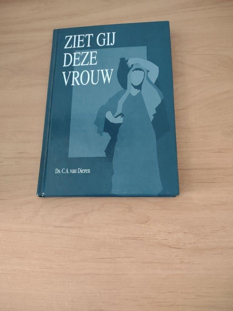 Ziet gij deze vrouw- Ds CA van Dieren, Boeken, Ophalen of Verzenden, Zo goed als nieuw, Christendom | Protestants