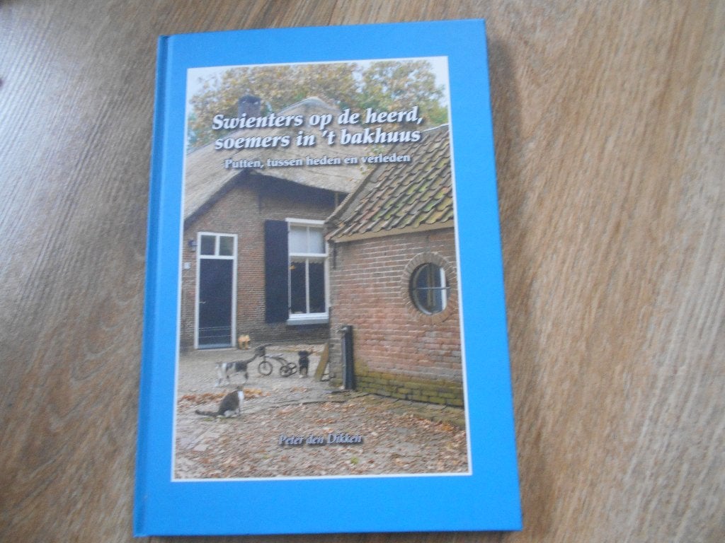 Peter den Dikken Swienters op de heerd, soemers in `t, Boeken, Ophalen of Verzenden, Zo goed als nieuw