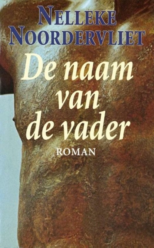 De Naam Van De Vader - Nelleke Noordervliet BOEK, Boeken, Ophalen of Verzenden, Gelezen, Nelleke Noordervliet