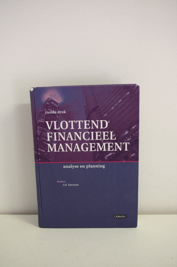 Vlottend Financieel Management. Hardcover. 10e druk., Gelezen, A.B. Dorsman, Beta, HBO